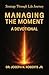 Managing the Moment: A Devo...