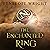 The Enchanted Ring: The Scavenger Princess, Book 2