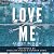 Love Me by Ashley Willow Love Me by Ashley Willow