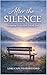 After the Silence: Living i...