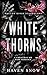 White Thorns: A Christmas MM Dark Romance (Hollow Kings)