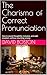 The Charisma of Correct Pronunciation  by David Boston