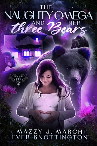 The Naughty Omega and Her Three Bears (Knot Her Bears Book 2)
