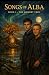 Songs of Alba: Book I — The...