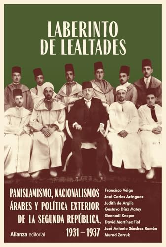 Laberinto de lealtades: Panislamismo, nacionalismos árabes y política exterior de la Segunda República, 1931-1937 (Paperback)