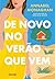 De Novo no Verão que Vem by Annabel Monaghan