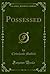 Possessed (Classic Reprint)