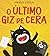 O último giz de cera by Marcus Cutler
