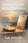 Donde el amor arde en silencio: Una novela de amor prohibido (Spanish Edition) Donde el amor arde en silencio: Una novela de amor prohibido (Spanish Edition)