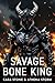 Savage Bone King by Cara Stone
