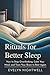 Rituals for Better Sleep: H...