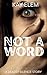 Not a Word by Kay Elem