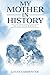My Mother in History: Selec...
