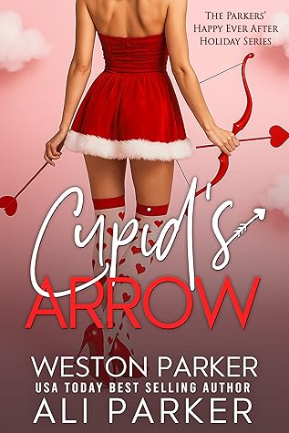 Cupid's Arrow (The Parkers' Happy Ever After Holiday Series Book 2)