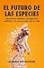 El futuro de las especies by Adrian Woolfson