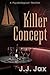 Killer Concept by J.J. Jax