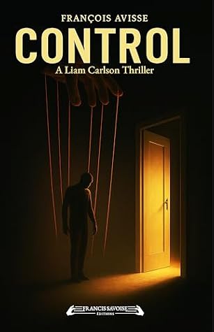 CONTROL : A Liam Carlson Thriller (The Liam Carlson Investigations Book 1)
