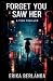 Forget You Saw Her by Erika Berlanga