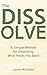 The Dissolve: A Simple Method for Dissolving What Holds You Back