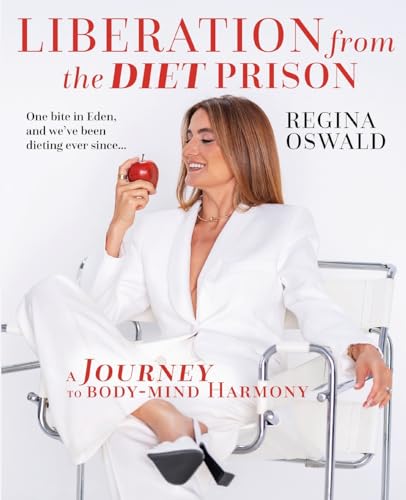 Liberation from the Diet Prison: A Journey to Body-Mind Harmony (Paperback)