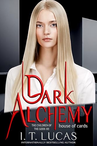 Dark Alchemy: House of Cards (The Children Of The Gods Paranormal Romance Book 105)