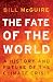 The Fate of the World by Bill McGuire