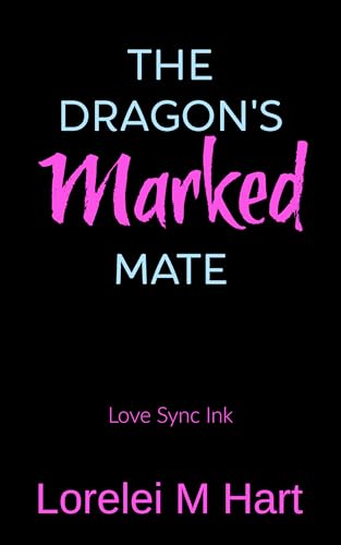 The Dragon's Marked Mate: An M/M Mpreg Shifter Romance (Love Sync Firefighters)