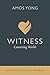 Witness by Amos Yong Witness by Amos Yong