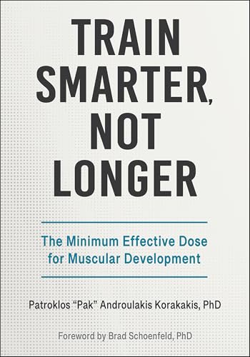 Train Smarter, Not Longer: The Minimum Effective Dose for Muscular Development (Paperback)