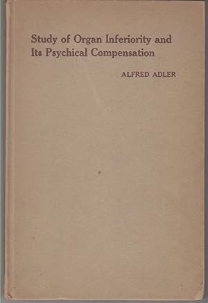 Study of Organ Inferiority and its Psychical Compensation (Hardcover)