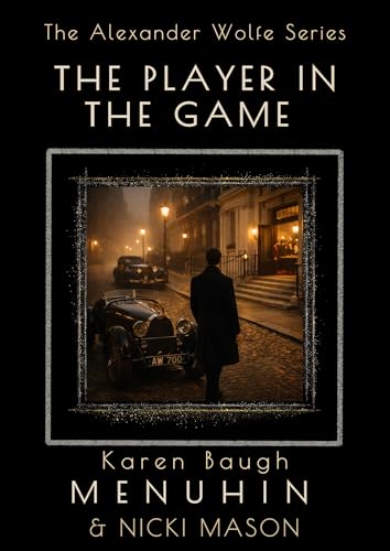The Player in the Game: Book 3 The Alexander Wolfe Series (Kindle Edition)