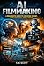 AI FILMMAKING: FROM IMAGINA...