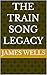 The Train Song Legacy