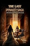 The Last Dynasty Saga: Book I: Awaken the Lineage