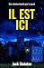 Il est ici: Un thriller psy...