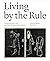 Living by the Rule: Contemp...