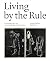 Living by the Rule by Jessica Barker