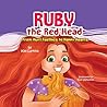 Ruby the Redhead: From Hurt Feelings to Happy Hearts (Houlton)
