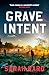 Grave Intent by Sarah Ward