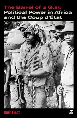 The Barrel of a Gun: Political Power in Africa and the Coup d'État (Verso's Southern Questions)