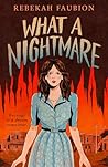 What a Nightmare by Rebekah Faubion