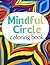 Mindful Circles: Mandalas for Healing and Inner Peace