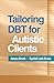 Tailoring DBT for Autistic Clients