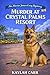 Murder At Crystal Palms Res...