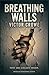 Breathing Walls by Victor Crowe