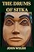 The Drums of Sitka