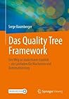 Das Quality Tree Framework: Der Weg zu skalierbarer Qualität – ein Leitfaden für Wachstum und Automatisierung (German Edition)