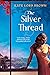 The Silver Thread: A heartbreaking dual timeline historical romance for fans of Santa Montefiore and Dinah Jefferies