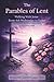 The Parables of Lent: Walki...