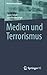 Medien und Terrorismus (Med...